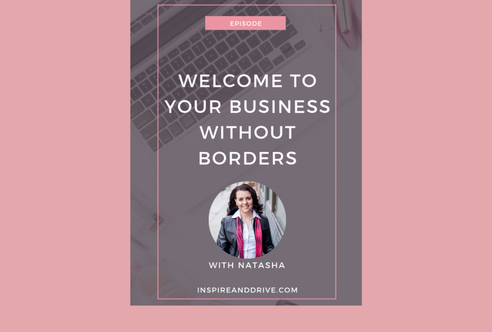 Welcome to Your Business Without Borders Podcast